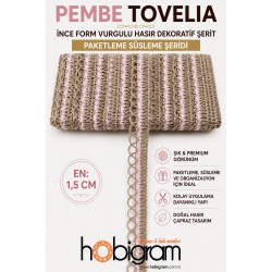 Pembe Tovelia İnce Form Vurgulu Hasır Dekoratif Şerit 1 Metre Paketleme S&uuml;sleme-TOVELIA-3